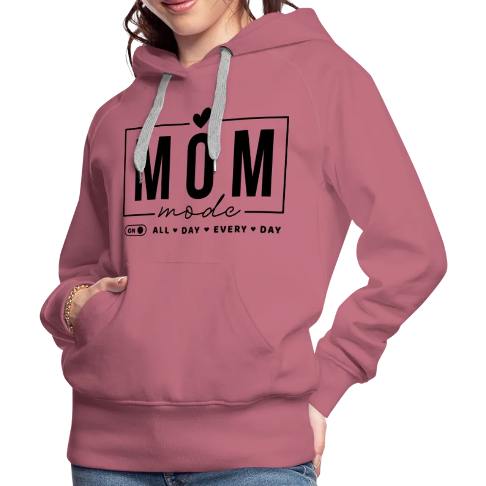 Mom Mode All Day Every Day Women’s Premium Hoodie (Black Letters)