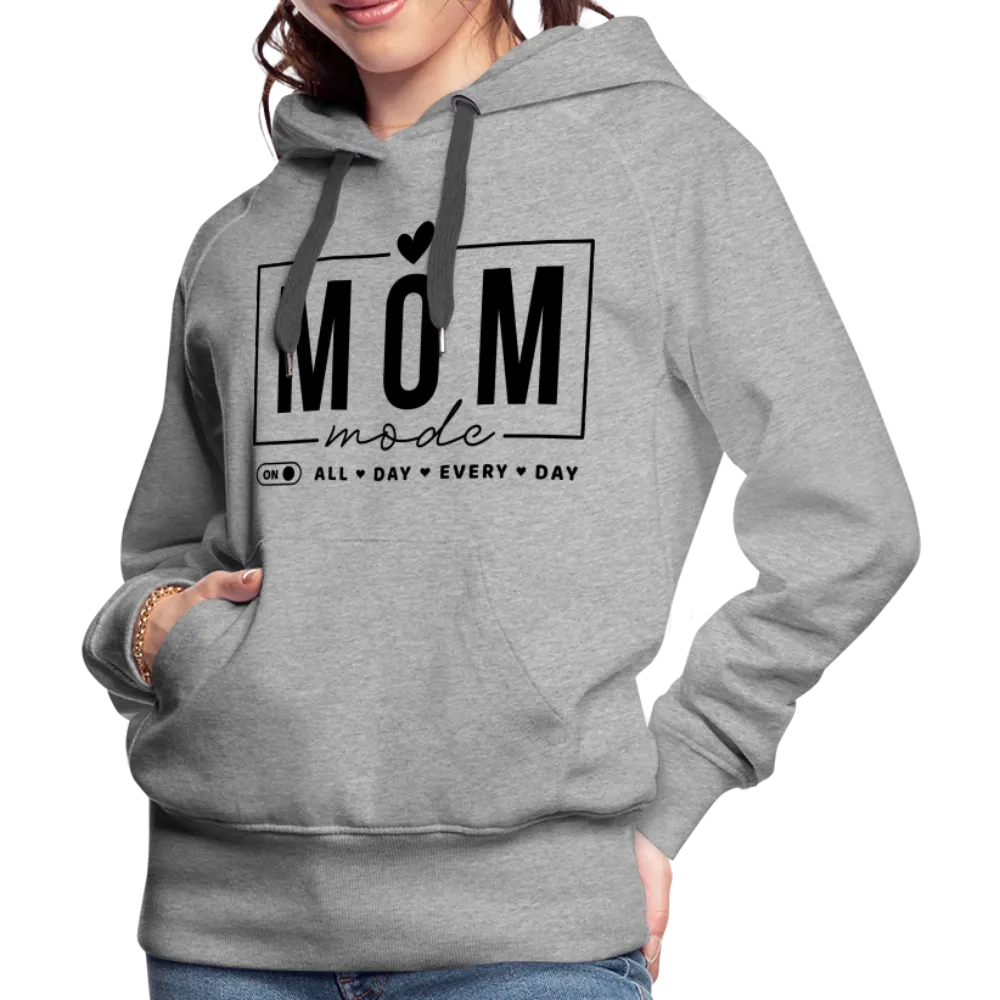 Mom Mode All Day Every Day Women’s Premium Hoodie (Black Letters)