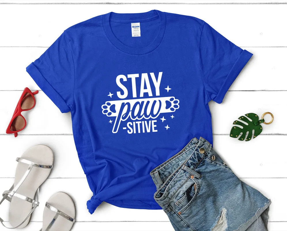 Stay Pawsitive Woman T Shirt.
