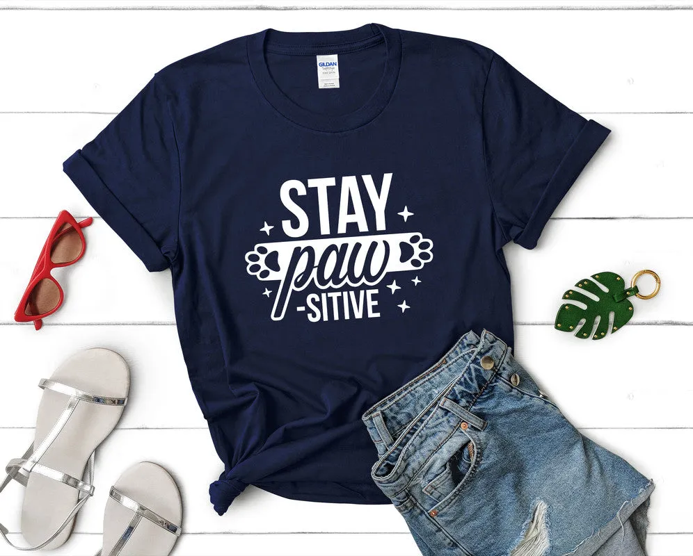 Stay Pawsitive Woman T Shirt.
